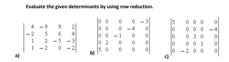 Solved Evaluate the given determinants by using row | Chegg.com