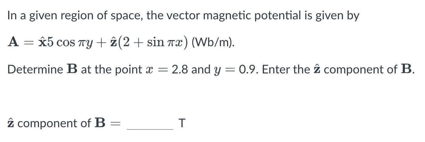 Solved In a given region of space, the vector magnetic | Chegg.com