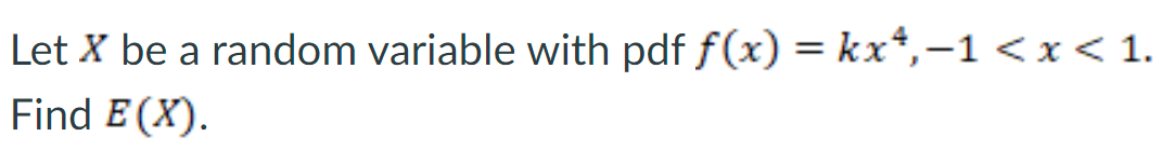 Solved Let X be a random variable with pdf f(x) = kx,-1 | Chegg.com