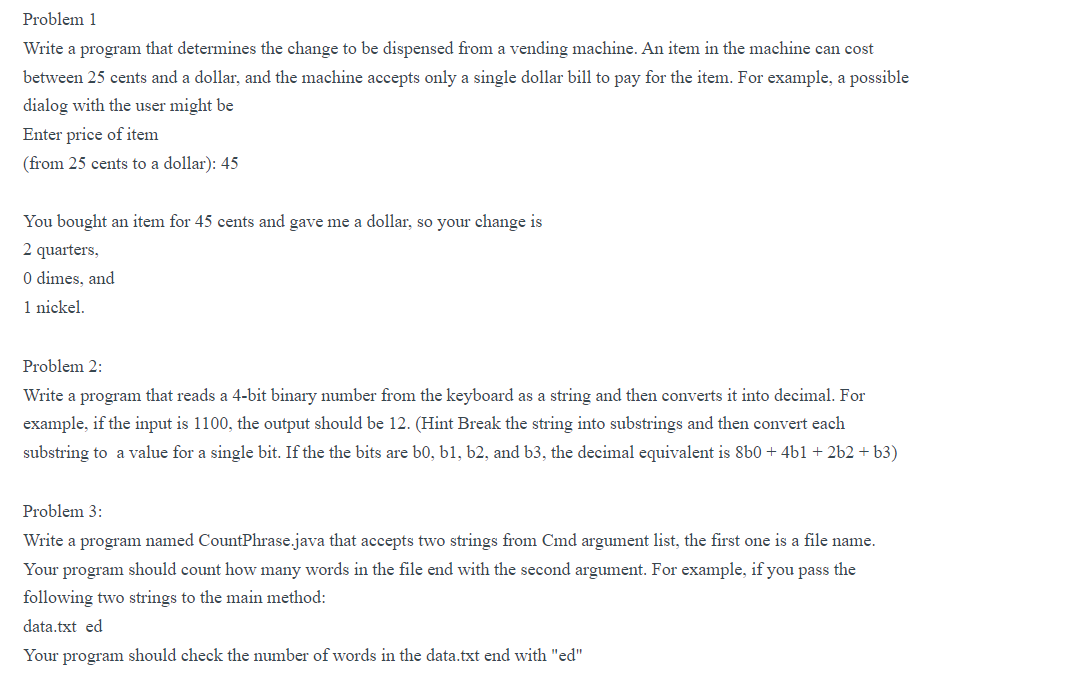 Solved Problem 1 Write a program that determines the change | Chegg.com