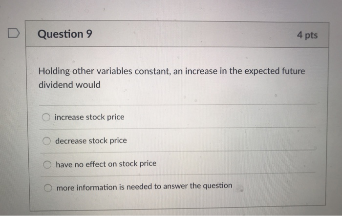 Solved Question 9 4 pts Holding other variables constant, an | Chegg.com