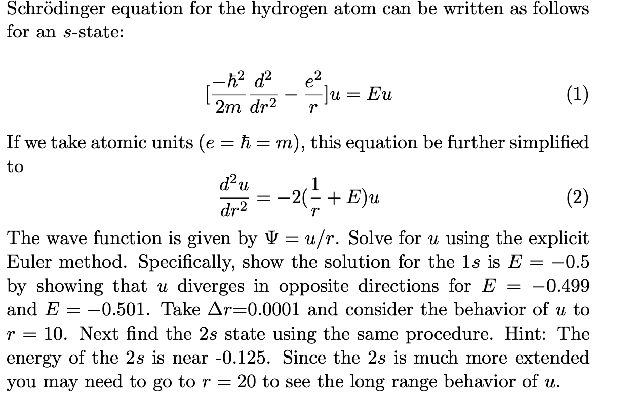 Schrödinger equation for the hydrogen atom can be written as follows for an \( s \)-state:
\[
\left[\frac{-\hbar^{2}}{2 m} \f