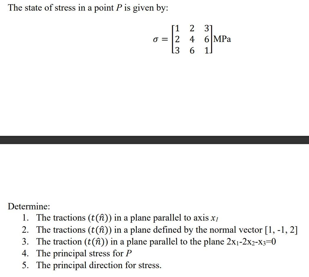 Solved The state of stress in a point P is given by: 1 2 31 | Chegg.com