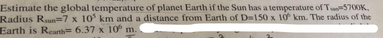 Solved Estimate the global temperature of planet Earth if | Chegg.com