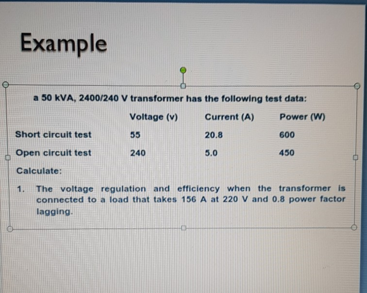 Solved Example a 50 kVA, 2400/240 V transformer has the | Chegg.com