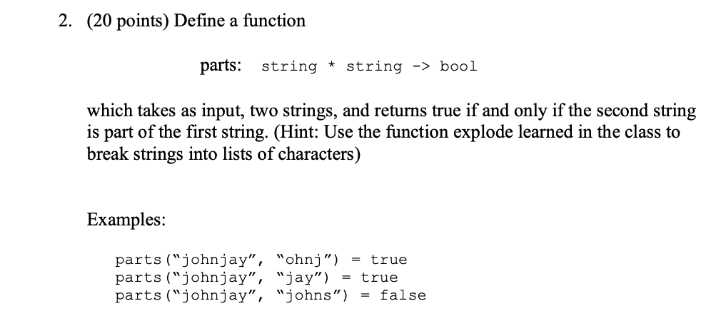 Solved 2. (20 points) Define a function parts: string * | Chegg.com
