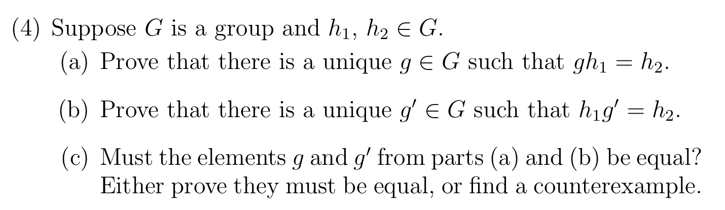 Solved (4) Suppose G is a group and h1, h2 E G. (a) Prove | Chegg.com