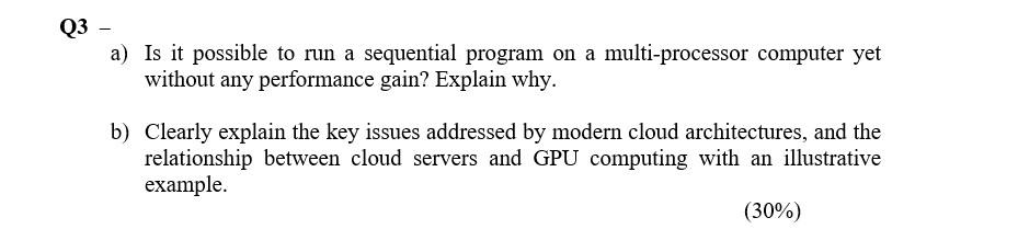 Solved Q3 a) Is it possible to run a sequential program on a | Chegg.com