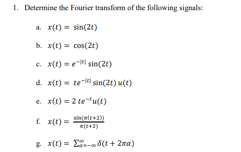 Solved 1. Determine the Fourier transform of the following | Chegg.com