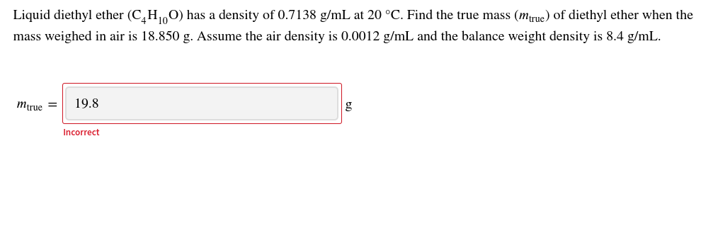 Solved Liquid diethyl ether ( C4H10O ) has a density of | Chegg.com