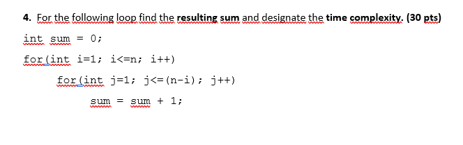 Solved 4. For the following loop find the resulting sum and | Chegg.com