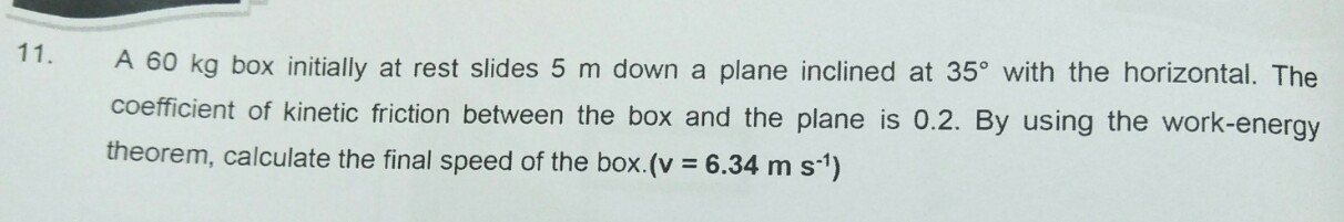 Solved 11. A 60 kg box initially at rest slides 5 m down a | Chegg.com