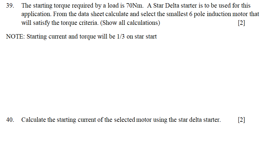 39. The starting torque required by a load is 70Nm. A