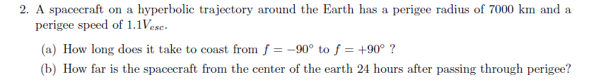 Solved 2. A spacecraft on a hyperbolic trajectory around the | Chegg.com