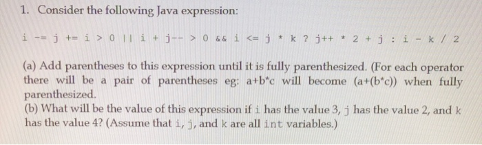 Solved 1. Consider The Following Java Expression: (a) Add | Chegg.com