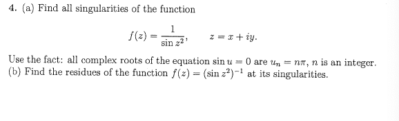 Solved 4. (a) Find all singularities of the function 1 (z) | Chegg.com