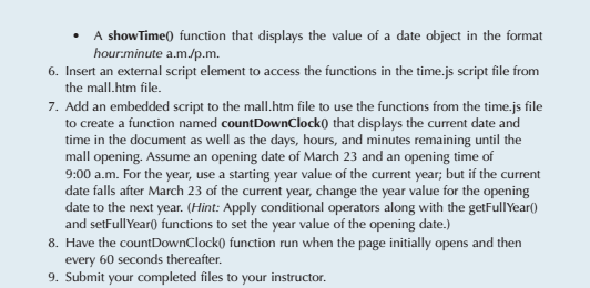 • A showTime() function that displays the value of a date object in the format hour minute a.m./p.m. 6. Insert an external sc