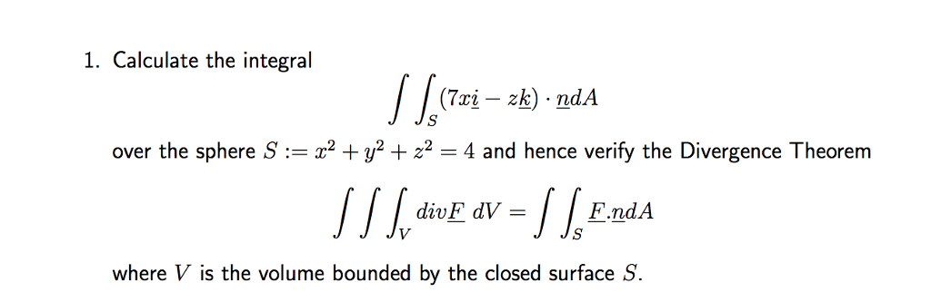 Solved 1. Calculate the integral over the sphere Sy4 and | Chegg.com