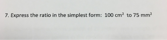 solved-express-the-ratio-in-the-simplest-form-100-cm-2-to-chegg