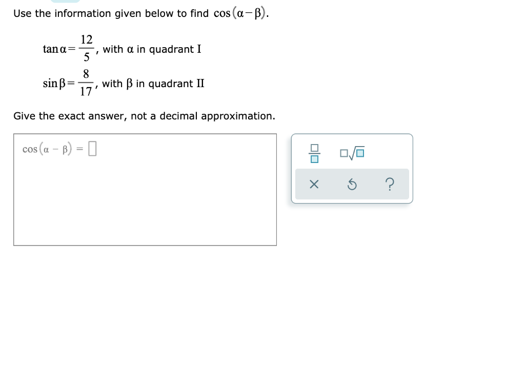 Solved Use The Information Given Below To Find Cos A T Chegg Com