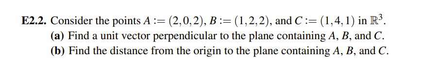 Solved E2.2. Consider The Points A := (2,0,2), B:= (1,2,2), | Chegg.com