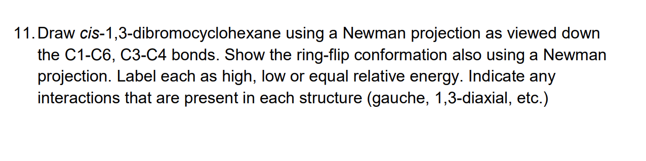 Solved 11.Draw Cis-1,3-dibromocyclohexane Using A Newman | Chegg.com