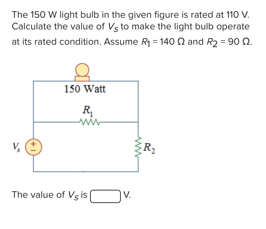 Solved The 150 W light bulb in the given figure is rated at