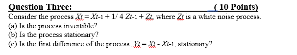 Solved Question Three: ( 10 Points) Consider the process Xt= | Chegg.com