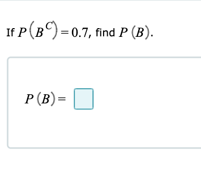 Solved If P(BC)=0.7, Find P (B). P(B)= | Chegg.com