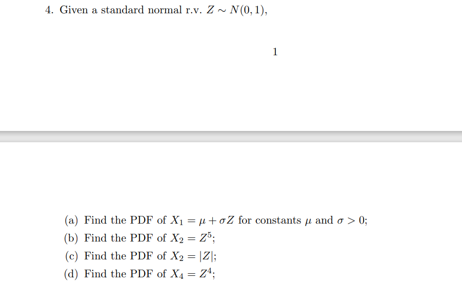 Solved 4. Given a standard normal r.v. Z∼N(0,1), 1 (a) Find | Chegg.com
