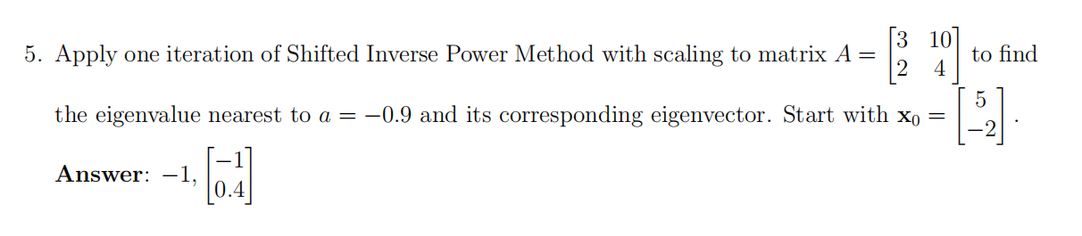 Solved 5. Apply one iteration of Shifted Inverse Power | Chegg.com