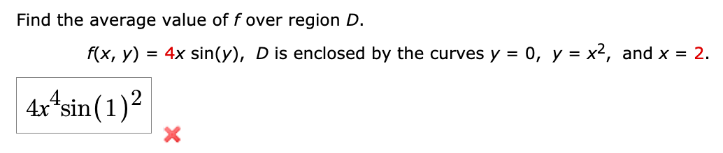 Solved Find the average value of f over region D. f(x, y) = | Chegg.com