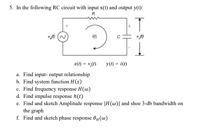 Solved 5 In The Following Rc Circuit With Input X T And Chegg Com