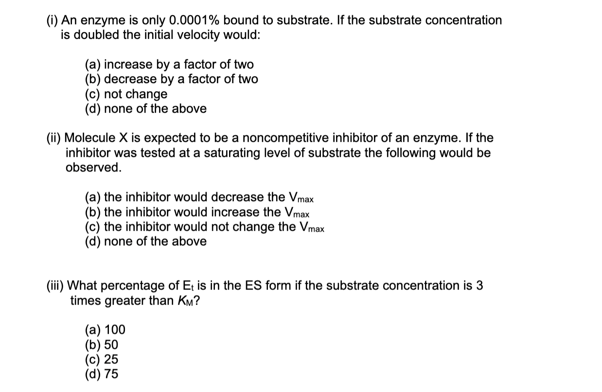 Solved (i) An enzyme is only 0.0001% bound to substrate. If | Chegg.com