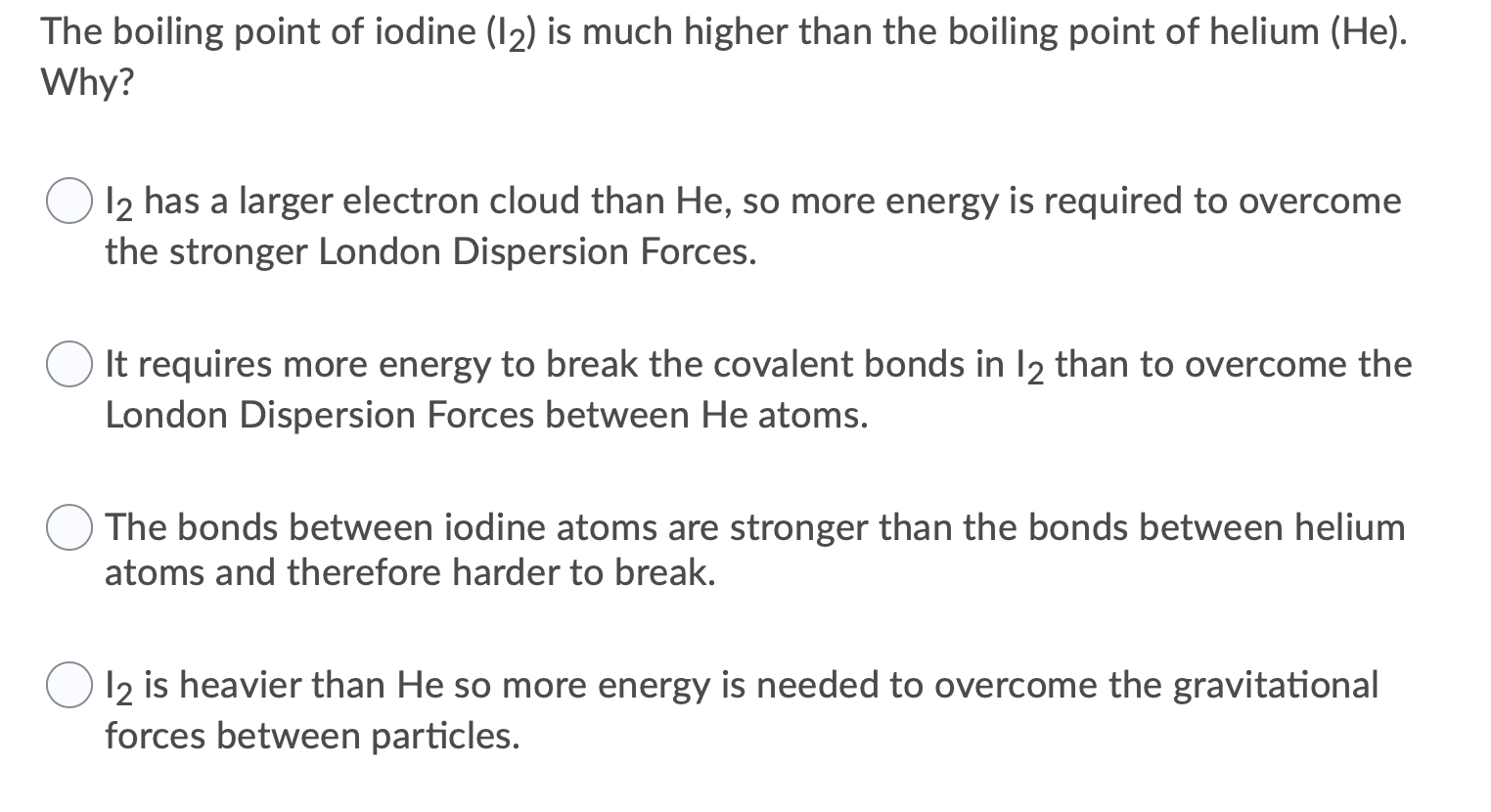 Solved The boiling point of iodine (12) is much higher than