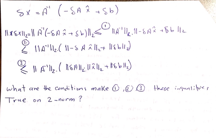 Solved Delta X = A^-1 (-delta Ax + Delta B) || Delta X||_2 | Chegg.com