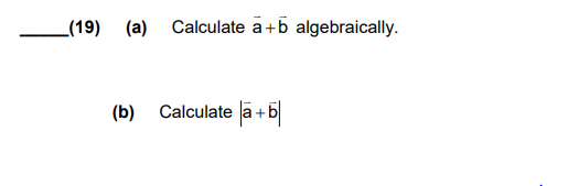 Solved _(19) (a) Calculate A+b Algebraically. (b) Calculate | Chegg.com