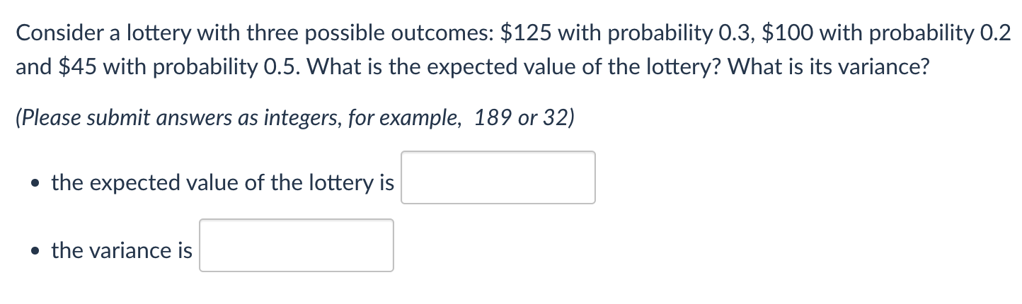 Solved Consider a lottery with three possible outcomes: $125 | Chegg.com