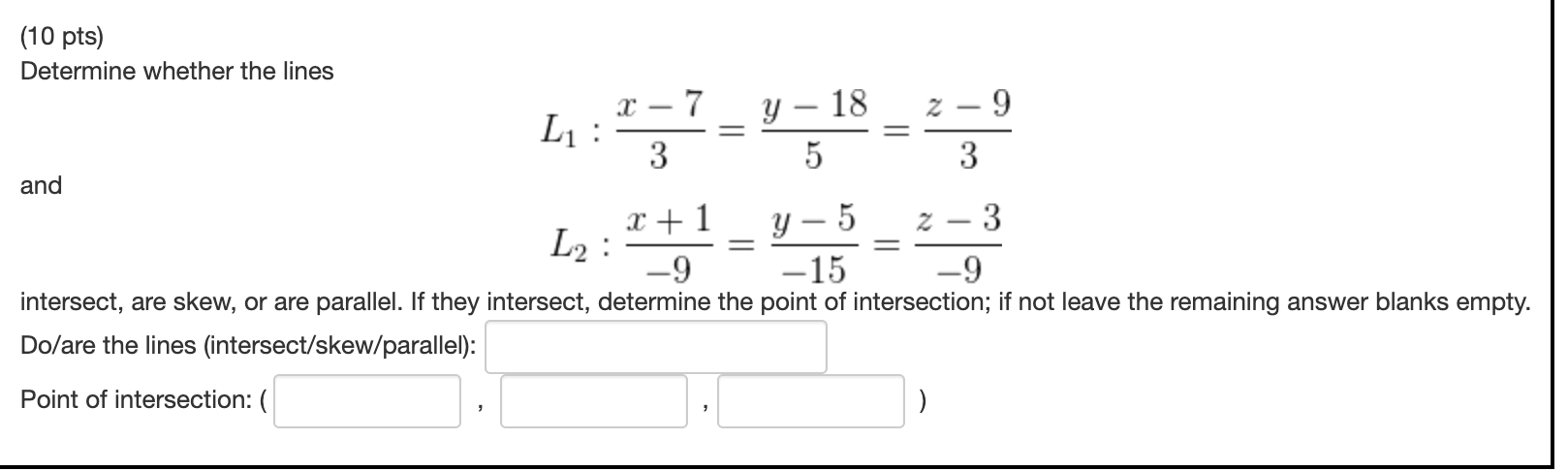 Solved Y – 18 (10 pts) Determine whether the lines T - 7 2 - | Chegg.com