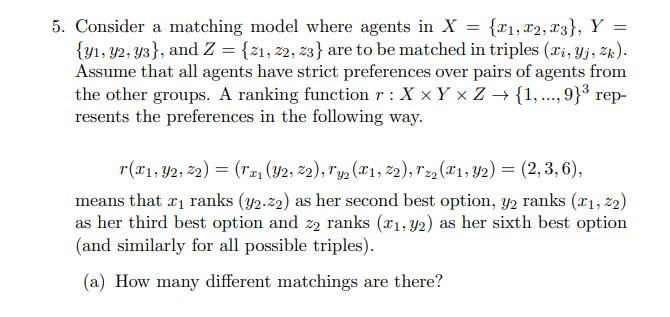 5. Consider a matching model where agents in | Chegg.com
