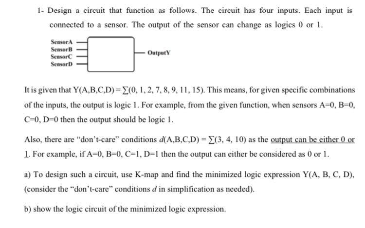 Solved 1- Design a circuit that function as follows. The | Chegg.com