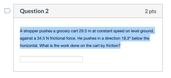 Solved Question 2 2 pts A shopper pushes a grocery cart 29.5 | Chegg.com