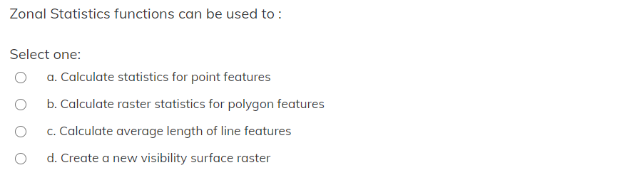 Solved Zonal Statistics functions can be used to : Select | Chegg.com