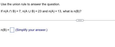 Solved Use the union rule to answer the question. If | Chegg.com