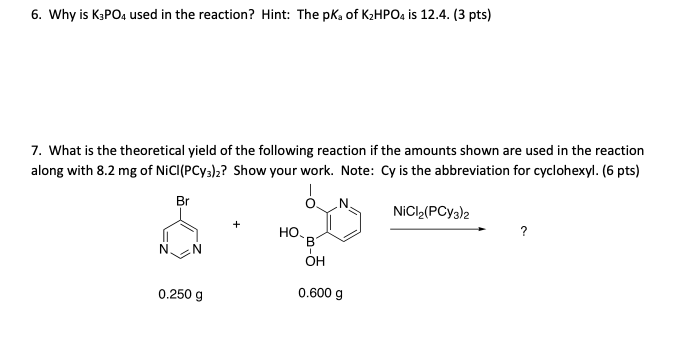 6. Why is K3PO4 used in the reaction? Hint: The pka | Chegg.com