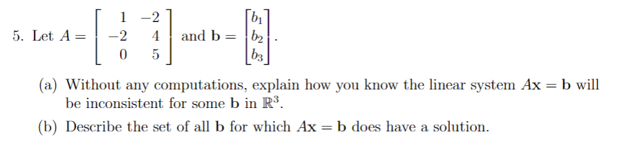 Solved 5. Let A=⎣⎡1−20−245⎦⎤ And B=⎣⎡b1b2b3⎦⎤. (a) Without | Chegg.com