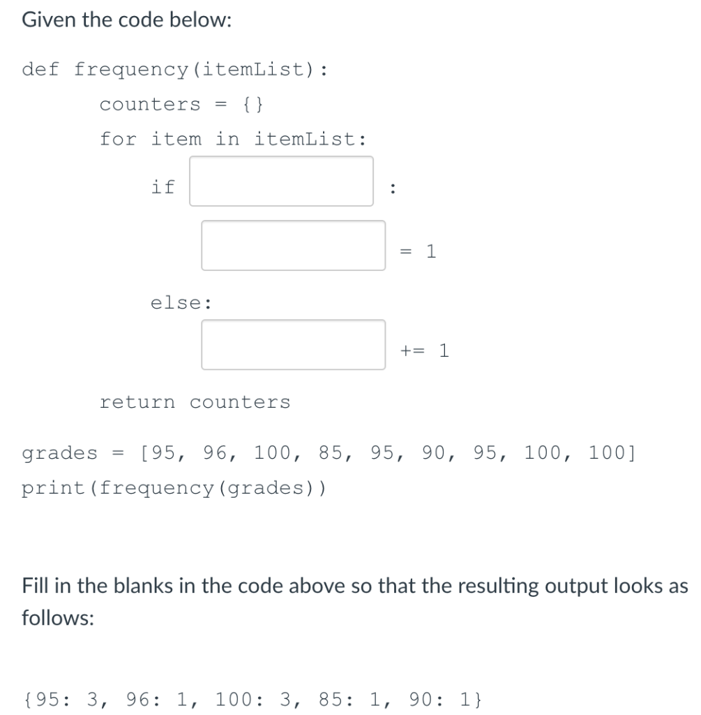 Solved Given the code below: def frequency (itemList): | Chegg.com