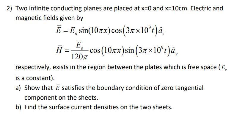 Solved Two infinite conducting planes are placed at x=0 and | Chegg.com