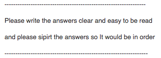 Please write the answers clear and easy to be read | Chegg.com
