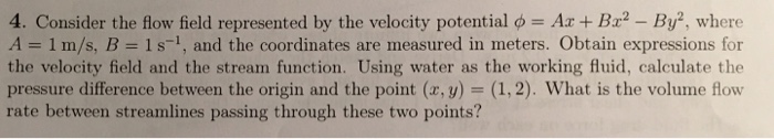 Solved Consider the flow field represented by the velocity | Chegg.com